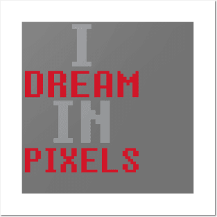 Dream In Pixels Posters and Art